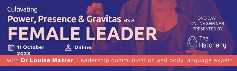 Cultivating Power, Presence & Gravitas as a Female Leader