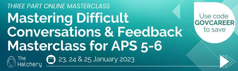 Mastering Difficult Conversations & Feedback Masterclass for APS 5-6